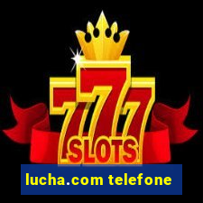 lucha.com telefone